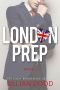 [London Prep 02] • London Prep · Book Two